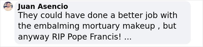Text comment expressing thoughts on Pope Francis' open casket in the Vatican.