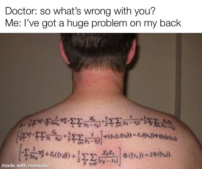 Man with physics equations tattooed on his back, captioned with a humorous meme about having problems.