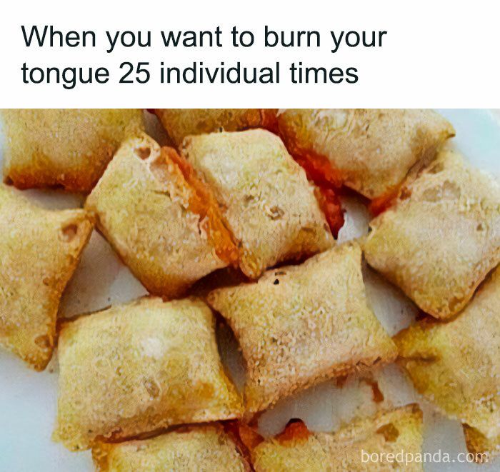 Plate of crispy pizza rolls with caption about burning your tongue, reflecting relatable meme humor.