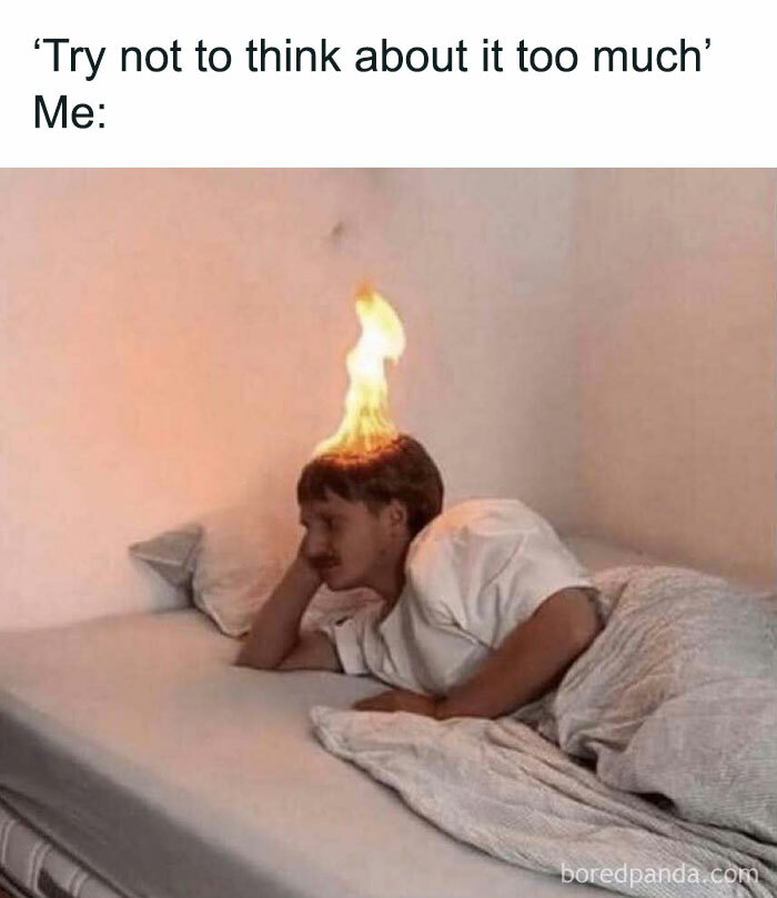 Person lying on bed with hair on fire, illustrating painfully relatable meme humor.