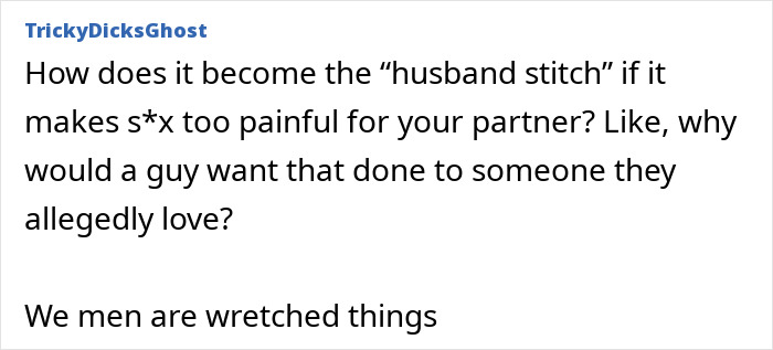 Comment discussing the "husband stitch" and its painful effects, questioning its purpose.