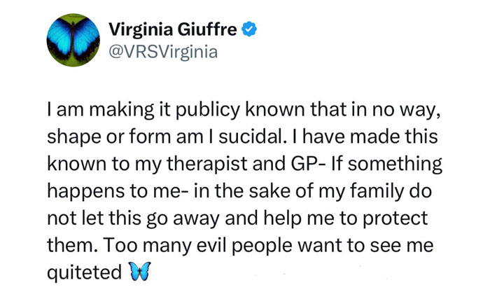 Virginia Giuffre's tweet denying suicidal thoughts to protect her family, raising wild theories after her passing.