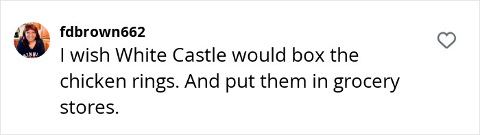 Social media comment about White Castle's chicken rings being sold in grocery stores. Social media comment about White Castle's chicken rings being sold in grocery stores.