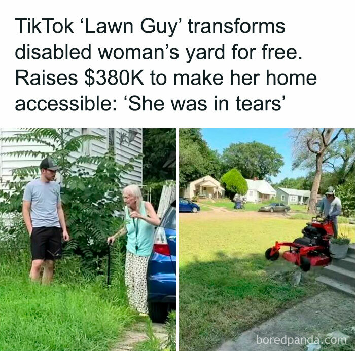 TikTok user improves disabled woman's yard, raising $380K for home accessibility. Positive transformation story.