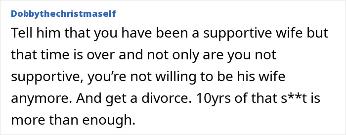 Comment advises a wife tired of false promises to divorce after 10 years.