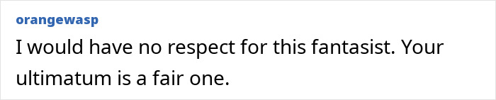 Comment about fair ultimatum to husband with false promises.