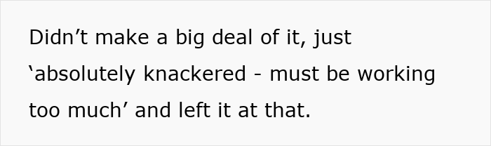 Text message suggesting exhaustion, implying overwork, possibly linked to accidental comment on weight.