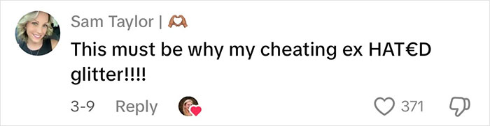 Comment humorously linking glitter as a deterrent from men, with 371 likes. Comment humorously linking glitter as a deterrent from men, with 371 likes.