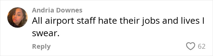 Comment from a woman upset about airport staff, expressing frustration with TSA agents over a bag misunderstanding.