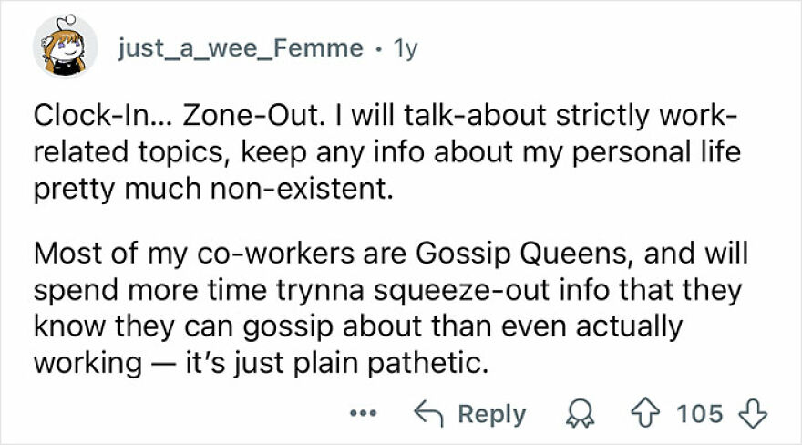 Comment about dealing with toxic coworkers by avoiding personal topics and ignoring gossip at work.
