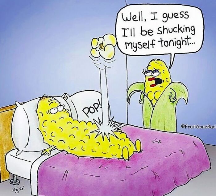 Cartoon of corn character popping out of husk in bed with caption showing fruit gone bad humor and punchlines.