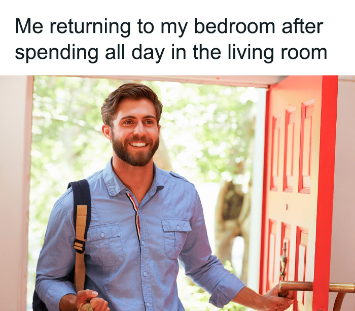 Man smiling and entering his bedroom after spending all day in the living room, representing sarcasm memes.