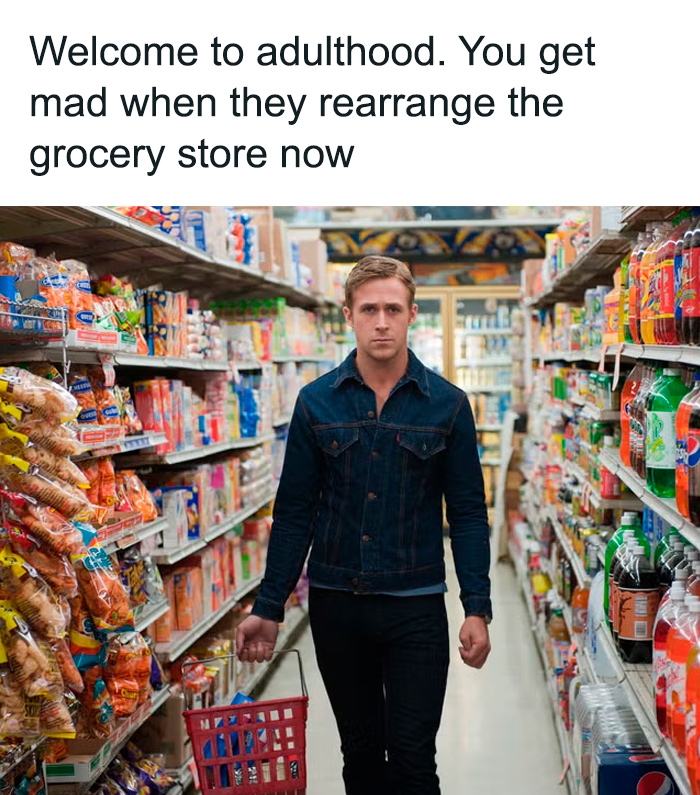 Man in denim jacket shopping in grocery aisle with sarcastic meme about adulthood and store rearrangement humor.