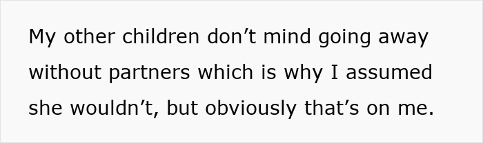 Text saying a mom assumed daughter would go on family trip without her boyfriend but daughter refuses, causing family tension. Text saying a mom assumed daughter would go on family trip without her boyfriend but daughter refuses, causing family tension.