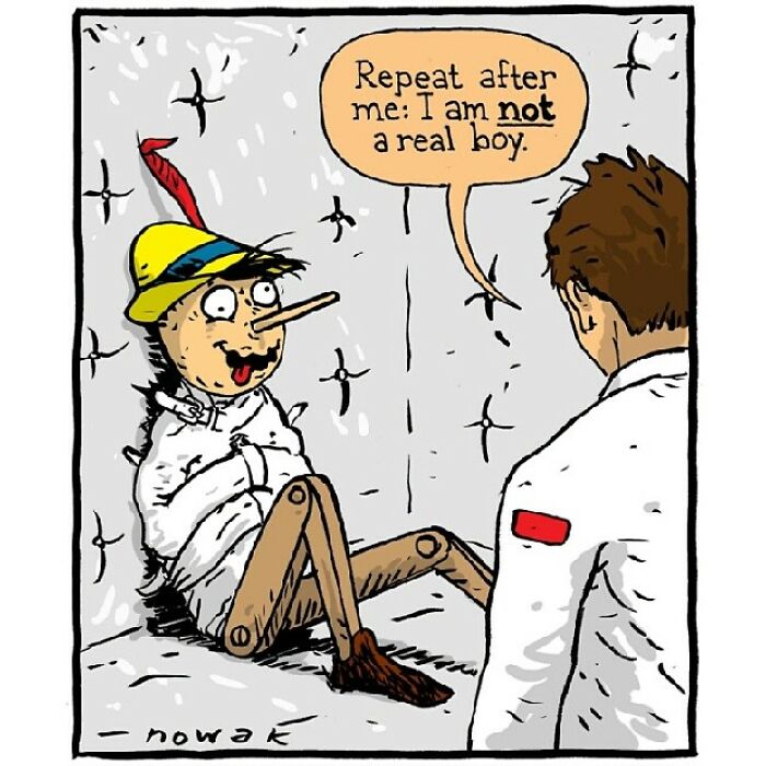 Absurd comic by artist with peculiar sense of humor shows Pinocchio in straitjacket repeating he is not a real boy.