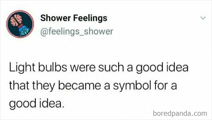 Funny shower thoughts about light bulbs being a symbol for a good idea to occupy your brain while showering.