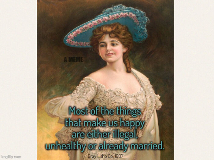 Classical art meme featuring a smiling woman in vintage attire with a humorous quote about happiness.