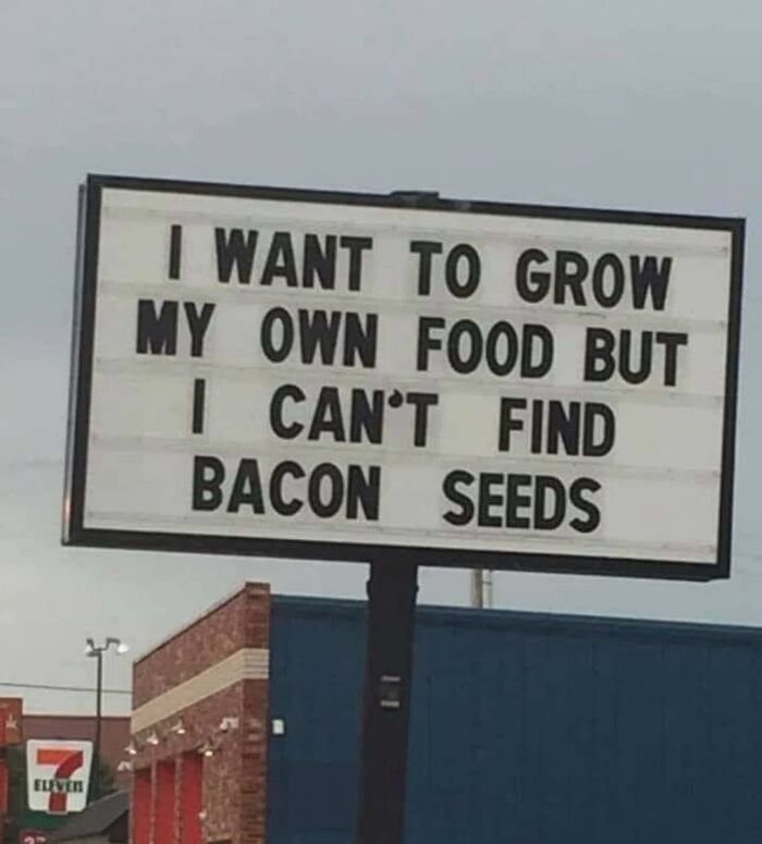 Humorous sign about growing food with a joke about bacon seeds, illustrating relatable hospitality work humor.