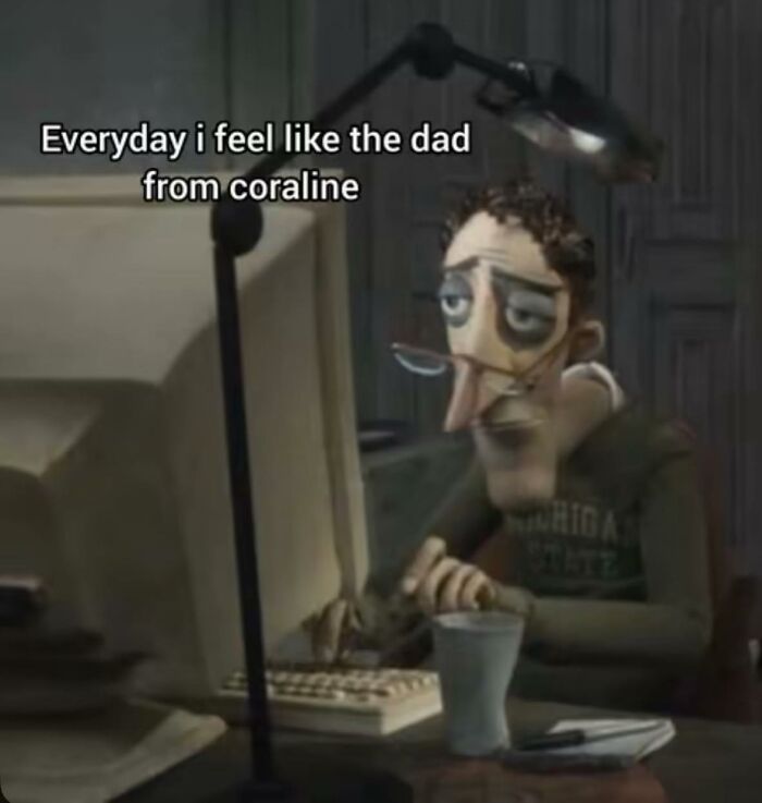Animated character looking tired at computer with caption about feeling like Coraline's dad, a funny pic for mental breakdown scrolling.