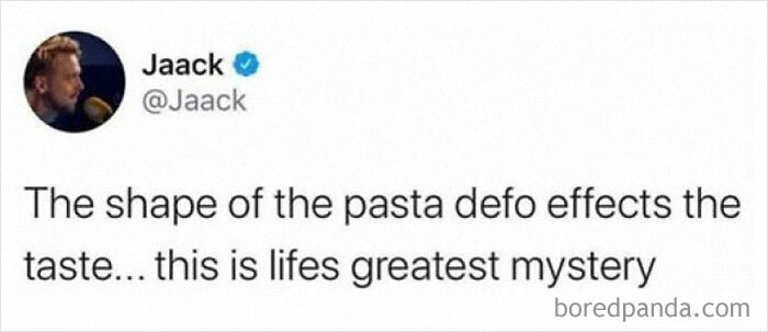 British humor post saying the shape of pasta definitely affects the taste, showcasing comedic wit.
