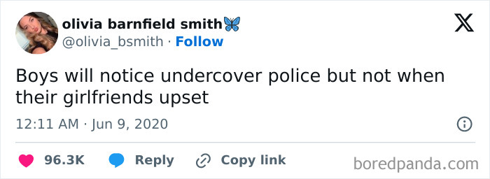 Tweet from Olivia Barnfield Smith humorously stating boys notice undercover police but not upset girlfriends, relating to relatable posts.
