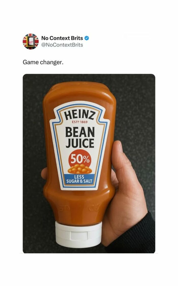 British comedy humor shown with a ketchup bottle labeled Heinz bean juice in a funny social media post.