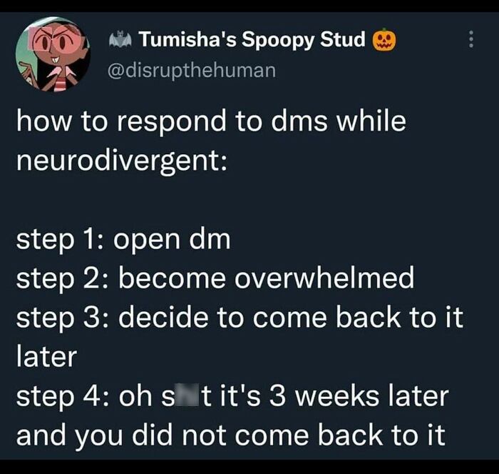 Funny pic about responding to DMs while neurodivergent, showing steps of becoming overwhelmed and delaying reply.