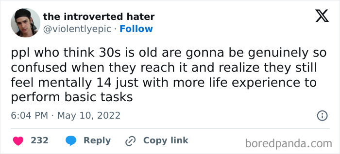 Tweet from the introverted hater humorously reflecting on feeling mentally young despite being in their 30s, a random meme example.