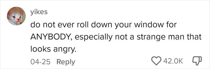 Comment warning about not rolling down car windows for strangers, related to a woman with POTS facing harassment.