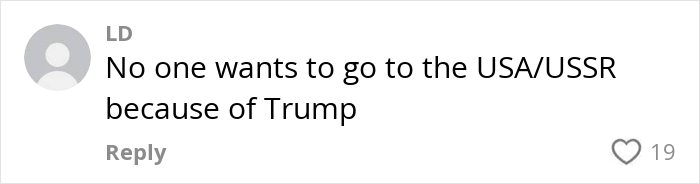 Comment stating no one wants to visit the USA/USSR because of Trump, reflecting tourism decline concerns.