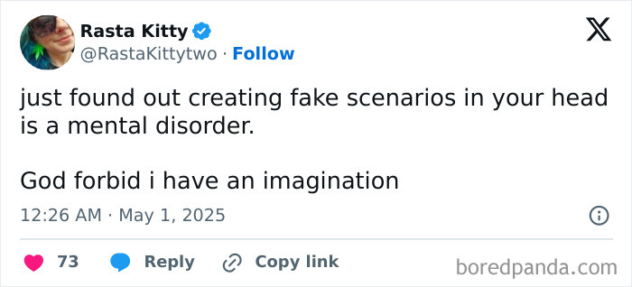 Sarcastic relatable meme text about creating fake scenarios in your head and having an imagination.