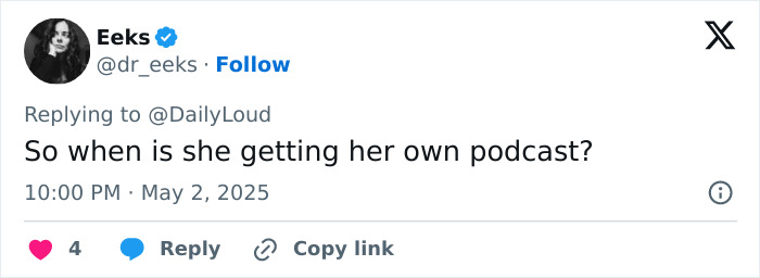 Tweet by user Eeks replying to DailyLoud asking when the road-raged woman will get her own podcast, with engagement icons visible.