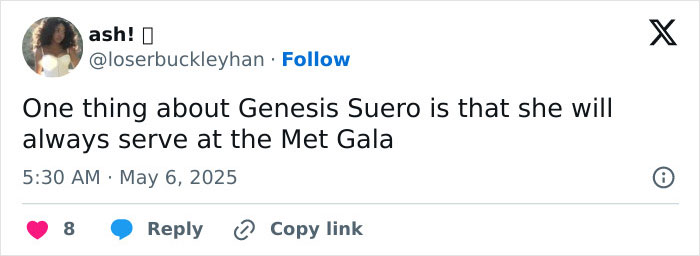 Tweet from user ash! stating Genesis Suero always serves at the Met Gala, highlighting reporter outshining celebs on red carpet. Tweet from user ash! stating Genesis Suero always serves at the Met Gala, highlighting reporter outshining celebs on red carpet.