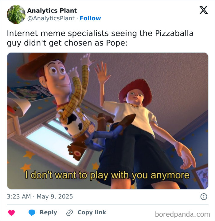Internet meme specialists reacting to the first U.S. Pope election with Woody and Andy from Toy Story.