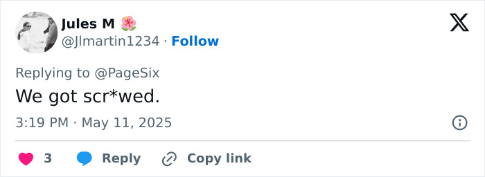 Screenshot of a tweet replying to PageSix with the message We got scr*wed on May 11, 2025.