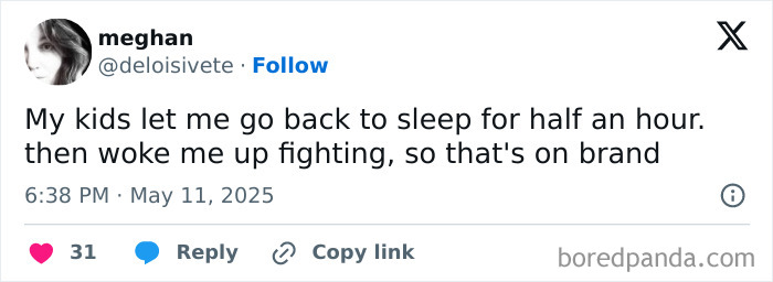 Tweet about parenting realities describing kids letting the parent sleep briefly then waking them up by fighting.