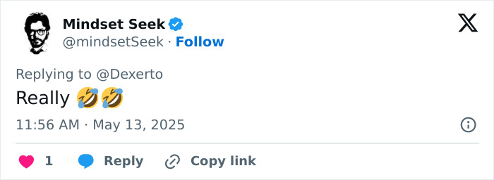 Tweet from verified user Mindset Seek replying to Dexerto with laughing emojis, posted May 13, 2025. Tweet from verified user Mindset Seek replying to Dexerto with laughing emojis, posted May 13, 2025.