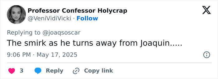 Tweet from user Professor Confessor Holycrap reacting to Pedro Pascal&rsquo;s smirk as he turns away from Joaquin Phoenix, with lip reader context.