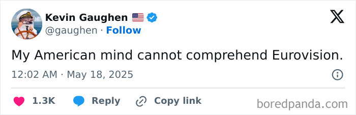 Tweet by Kevin Gaughen stating American mind cannot comprehend Eurovision, shared to confuse Americans online.