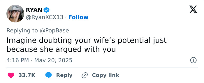 Tweet from Ryan replying to PopBase about doubting your wife&rsquo;s potential after an argument, posted on May 20, 2025.
