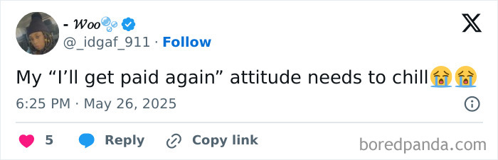 Tweet reading My “I’ll get paid again” attitude needs to chill with crying emojis, part of relatable memes to share with friends.