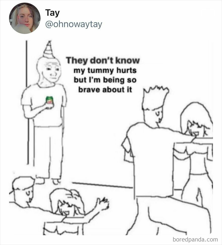 Hand-drawn meme showing a person with a party hat holding a drink, captioned about being brave despite tummy pain, funny memes.