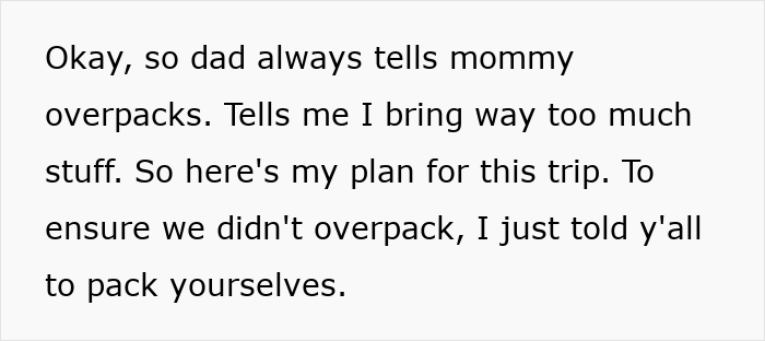 Text showing a mom&rsquo;s petty revenge plan by making her family pack for themselves to avoid overpacking on a trip.