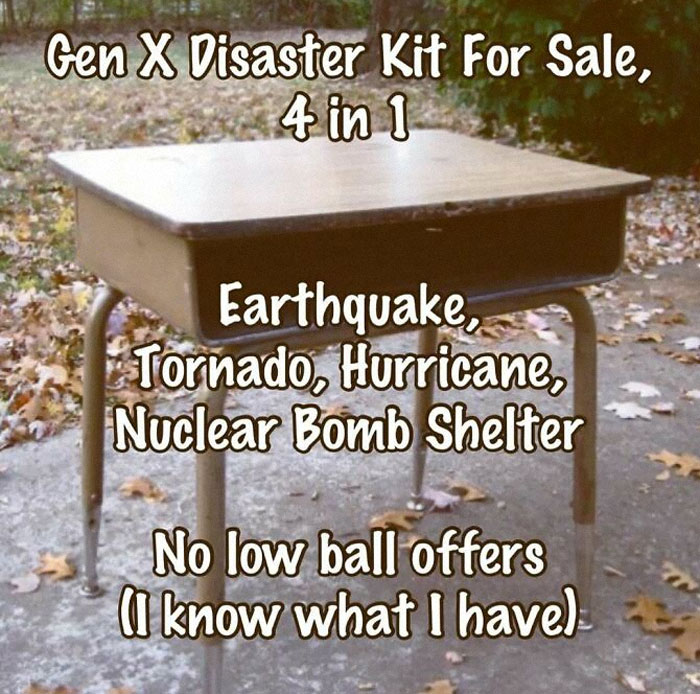 Old school school desk labeled as Gen X disaster kit, humorously listing earthquake, tornado, hurricane, and nuclear b**b shelter.