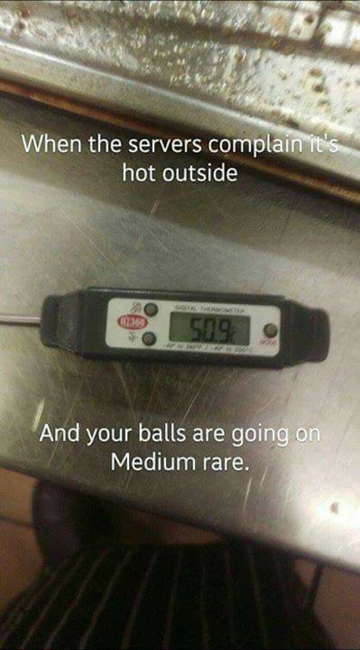 Digital thermometer showing 50.9 degrees with meme about hospitality workers dealing with hot kitchen conditions.