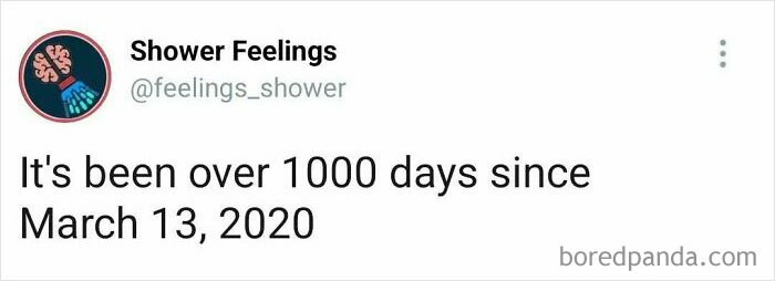 Social media post from Shower Feelings sharing a thought to occupy your brain while you’re showering about 1000 days since March 2020.