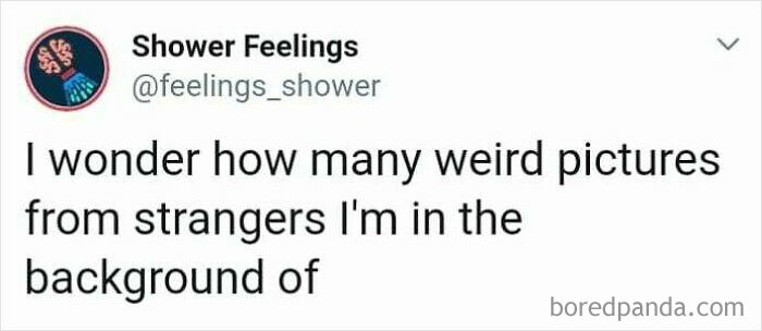 Social media post humor about odd thoughts to occupy your brain while showering and random background appearances.