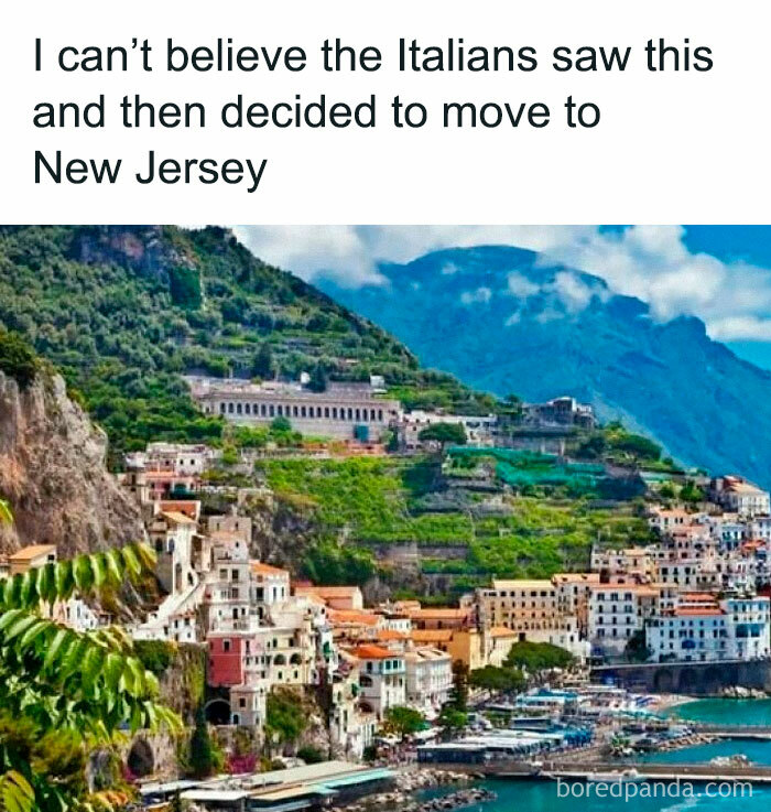 Scenic coastal town with buildings on hillside and humorous meme caption about Italians moving to New Jersey.
