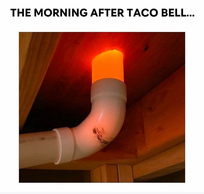 Humorous post showing a glowing pipe with caption about the morning after eating Taco Bell, funny content to share.