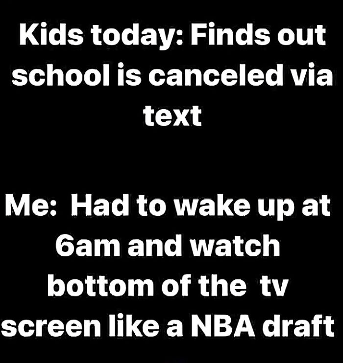 Text meme comparing how kids today find out school is canceled by text versus waking up early to watch TV for announcements, nostalgic memories.